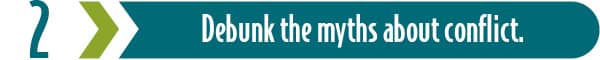 Key #2 to Eliminate Workplace Drama: Debunk the Myths about Conflict