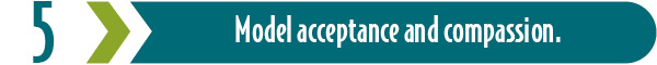 Parenting Tip #5: Model acceptance and compassion.