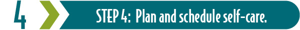 Planning is key; schedule self-care activities to ensure consistency.