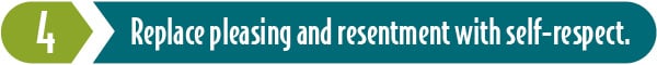 Healthy boundaries help us replace resentment with self-respect.