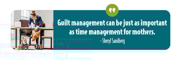 Quote by Sheryl Sandberg on Mom Guilt