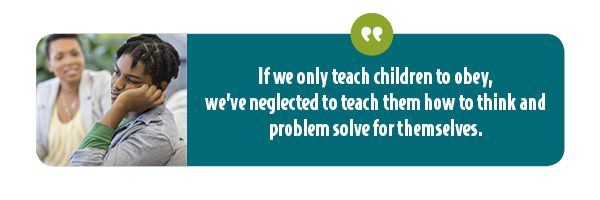 Teach a child or teen how to think for themselves.